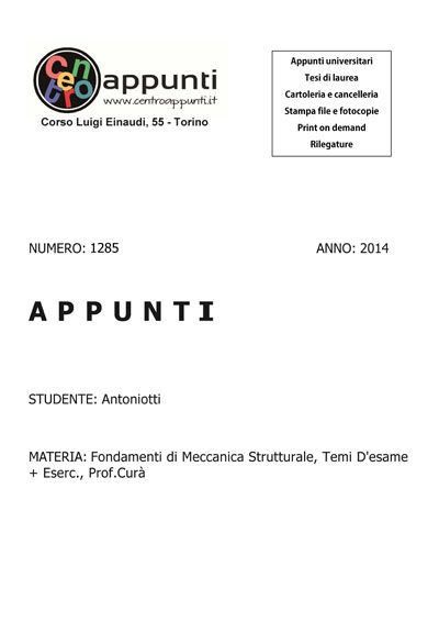Antoniotti - Fondamenti di Meccanica Strutturale. Temi D'esame + Eserc.. Prof. Curà