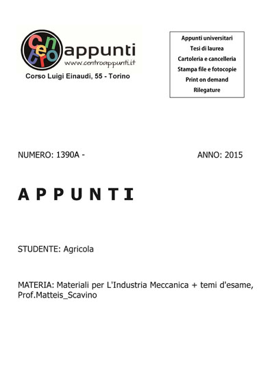 Agricola - Materiali per L'Industria Meccanica + temi d'esame. Prof. Matteis - Scavino