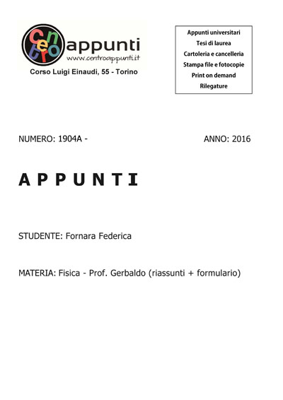 Fornara Federica - Fisica - Prof. Gerbaldo (riassunti + formulario)