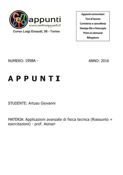 Artuso Giovanni  - Applicazioni avanzate di fisica tecnica (Riassunto + esercitazioni) - Prof. Asinari