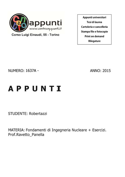 Robertazzi - Fondamenti di Ingegneria Nucleare + Esercizi. Prof. Ravetto - Panella