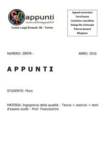Flore A. - Ingegneria della qualità - Teoria + esercizi + temi d'esame svolti - Prof. Franceschini