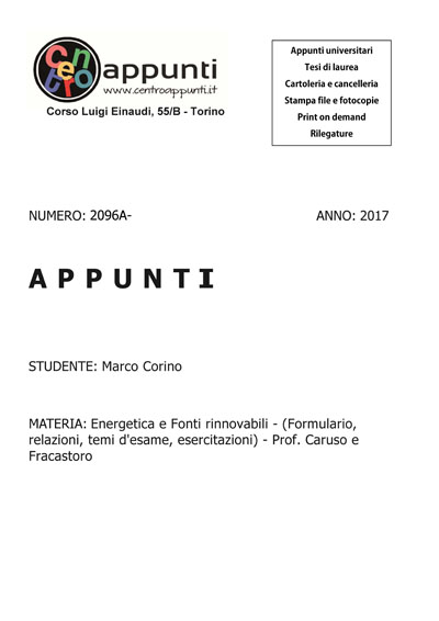 Marco Corino - Energetica e Fonti rinnovabili - (Formulario. relazioni. temi d'esame. esercitazioni) - Prof. Caruso e Fracastoro